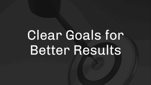 clear goals for better results